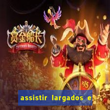 assistir largados e pelados a tribo